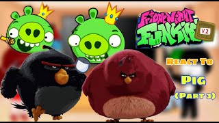 Pig || Fnf React To Ross V2 (King Pig vs BF) + Cutscenes & Ending || Bad Piggies (Part 3)