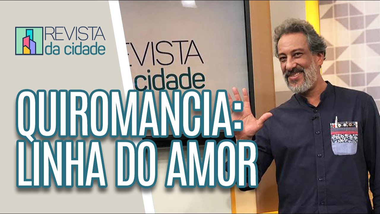 Quiromancia: Linha do amor - Revista da Cidade (09/08/19)