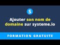 Ajouter son nom de domaine sur systeme io formation gratuite systemeio