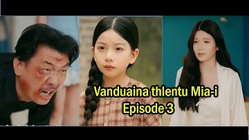 Vanduaina Thlentu Mia-i | Part 3
