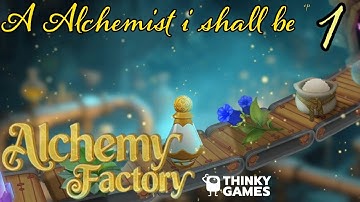 Alchemy Factory - A alchemist i shall be ep 1