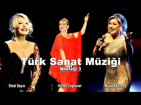Türk Sanat Müziği Seçmeleri Nostalji Şarkılar - Emel Sayın - Hüner Coşkuner - Muazzez Ersoy