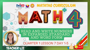 Math 4 Quarter 1 Lesson 7 Day 1-5  Read and Write numbers in Expanded, Standard, and Word form.
