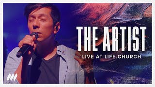 Video thumbnail of "The Artist (Live) | Life.Church Worship"