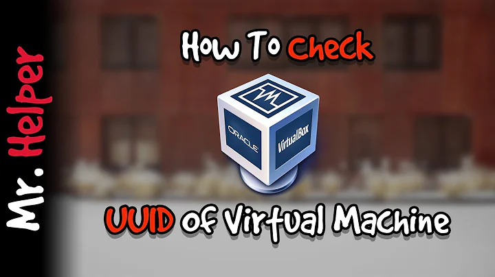 How To Check UUID Of Virtual Machine