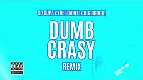 Tre Loaded x So Supa x Big Boogie - "Dumb Crasy Remix" [Official Visualizer]