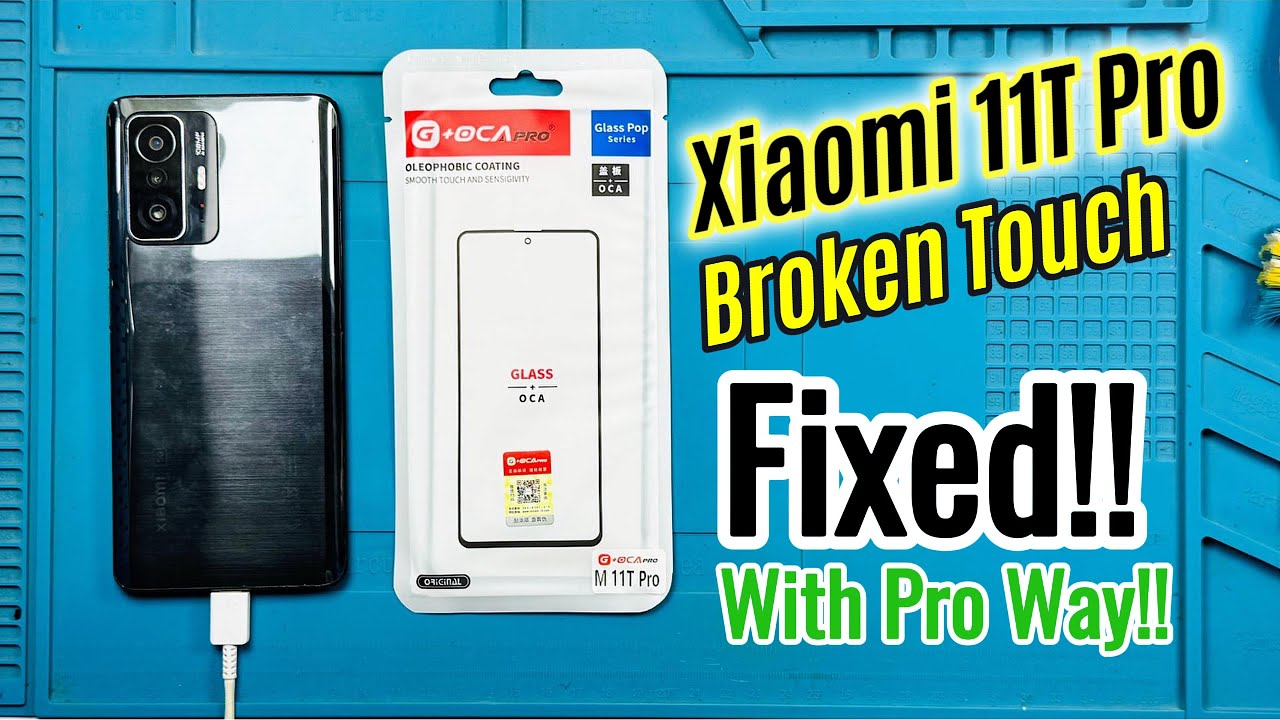 Xiaomi Mi 11T Pro Broken Touch Replaced With Pro Way