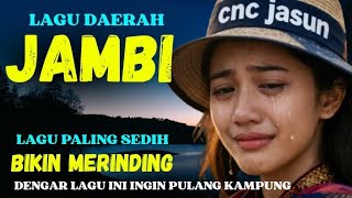 Download Lagu 😭 LAGU DAERAH JAMBI || LAGU PALING SEDIH || BIKIN MERINDING DENGAR LAGU INI MP3