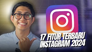 Inilah 17 Fitur Terbaru di INSTAGRAM di Tahun 2024