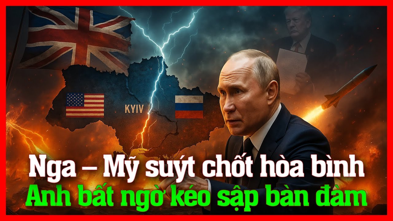 London giật dây Kyiv phá vỡ hoà đàm Nga – Mỹ: Putin và Trump bị phản đòn từ kẻ không ngờ