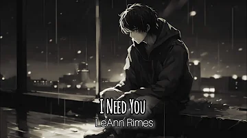 LeAnn Rimes - I Need You [Slowed x Reverb]