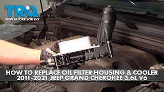 How to Replace Oil Filter Housing and Cooler 2011-2021 Jeep Grand Cherokee 3.6L V6