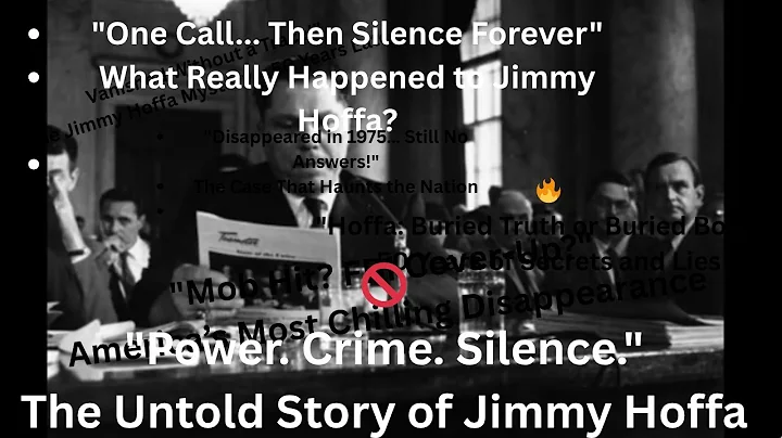 "The Disappearance of Jimmy Hoffa: America’s Greatest Unsolved Mystery"