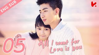 ENG VER |《All I Want for Love is You》EP05——Starring: Lu Zhao Hua, Liu Yu Han