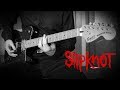 Slipknot - Vermilion (Guitar Cover w/Solo)