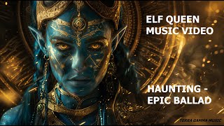 The Hidden World Of The Elf Queen - Music Video