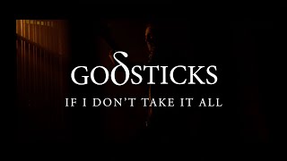 Godsticks - If I Don't Take It All (from the album "This Is What A Winner Looks Like")