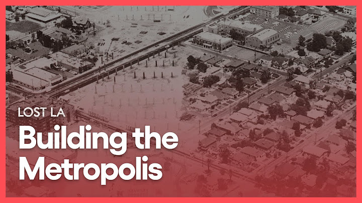Building the Metropolis | Lost LA | Season 2, Episode 3 | PBS SoCal