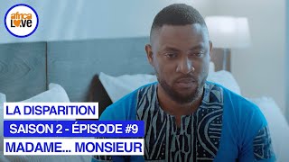 MADAME... MONSIEUR - saison 2 - épisode #09 - La disparition (série africaine, #Cameroun)