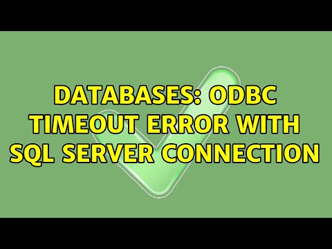 Databases: ODBC Timeout error with SQL server connection (2 Solutions!!)