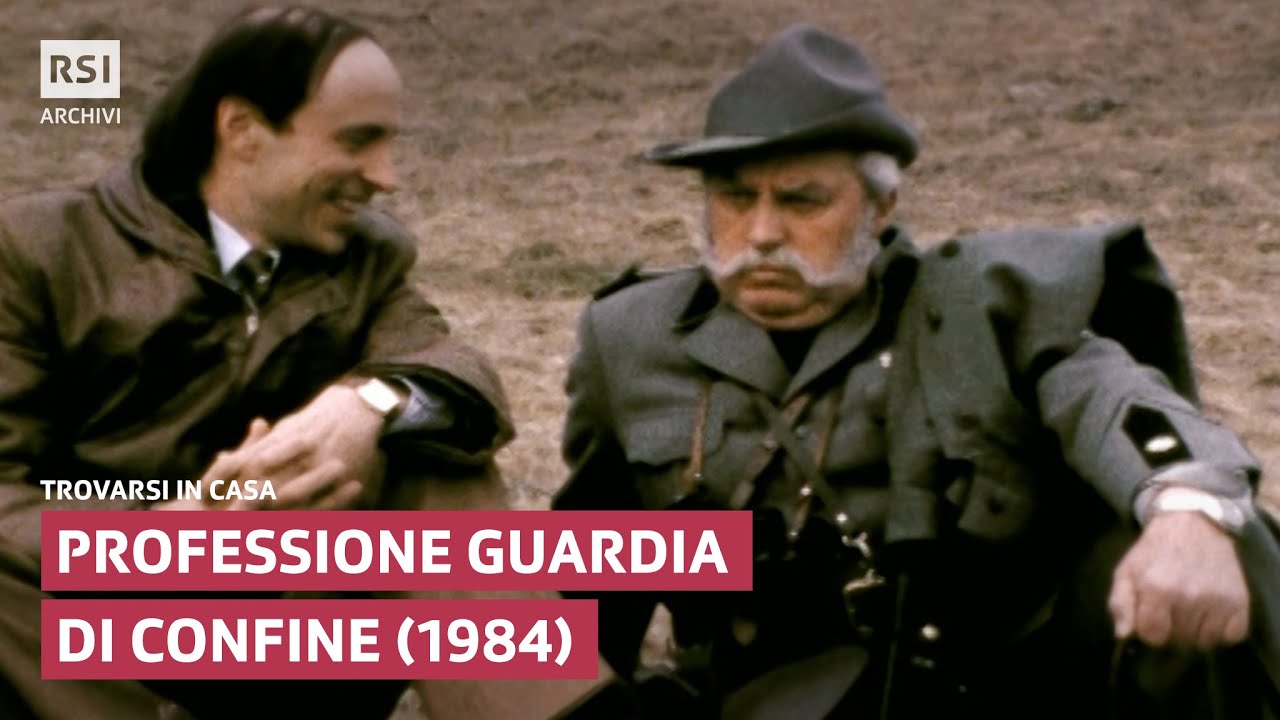 Professione guardia di confine (1984) | Trovarsi in casa | RSI Archivi