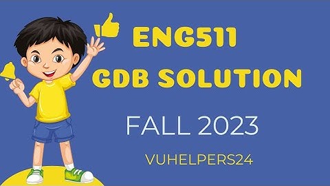 Eng511 GDB Solution Fall 2023 || Eng511 GDB  Fall 2023 Solved by Sir Zahid || Eng511 Current GDB