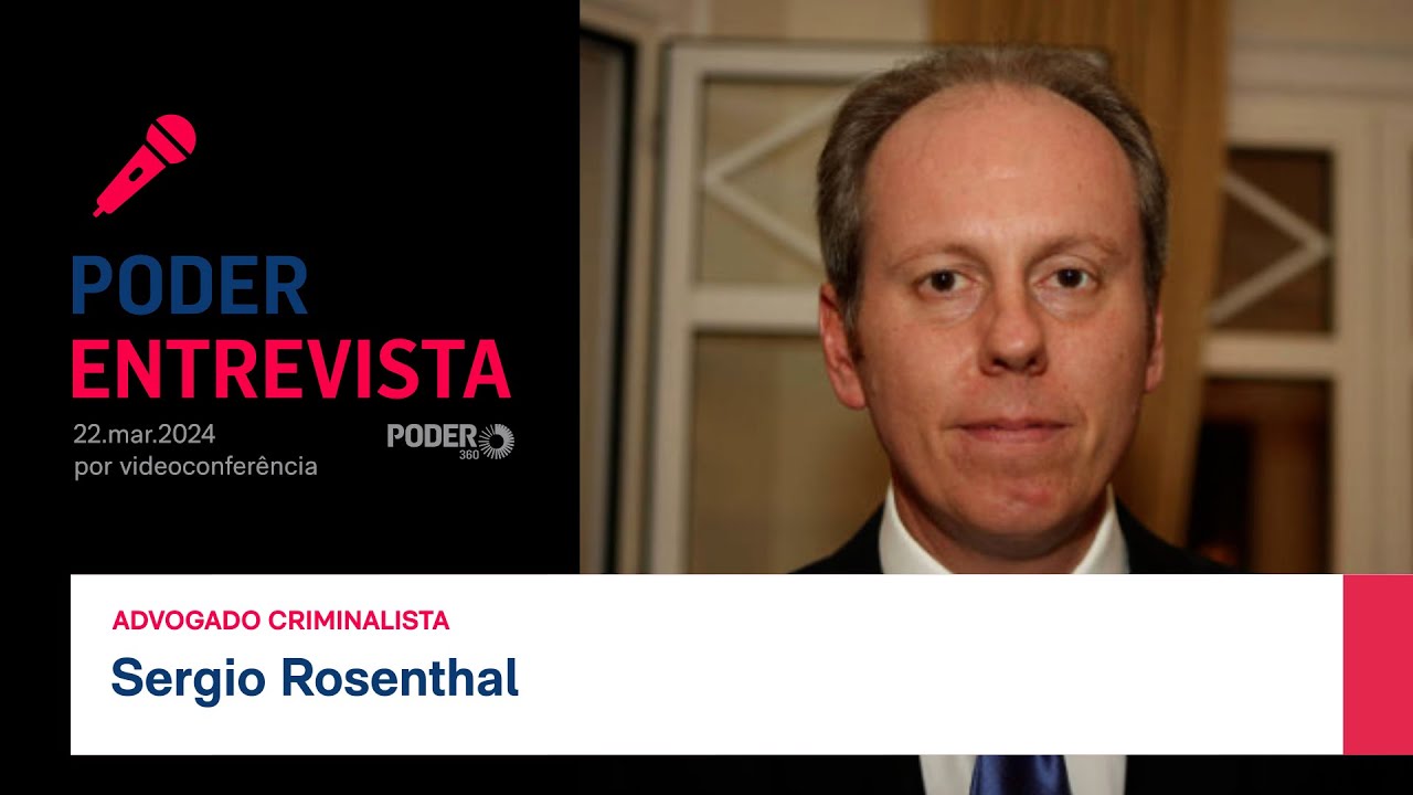 Poder Entrevista: Sergio Rosenthal, advogado criminalista
