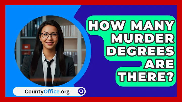 How Many Murder Degrees Are There? - CountyOffice.org