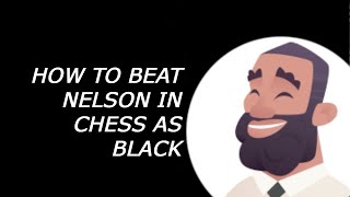 How To Beat Nelson Bot In Chess As Black