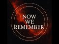 Now We Remember
