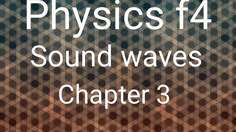 Physics f4 chapter 3 sound waves