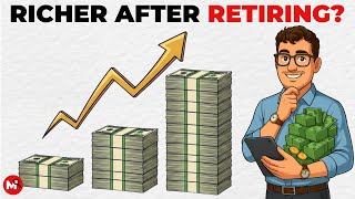 The SHOCKING Truth: You Get Richer AFTER Retiring.