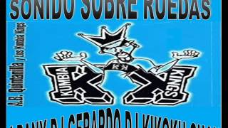 KUMBIA KINGS DJ DANY DJ GERARDO DJ KIKOKU CHAN