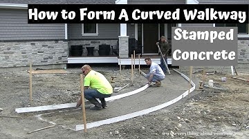 How To Form A Curved Concrete Sidewalk | Stamped Concrete Walkway Part 1