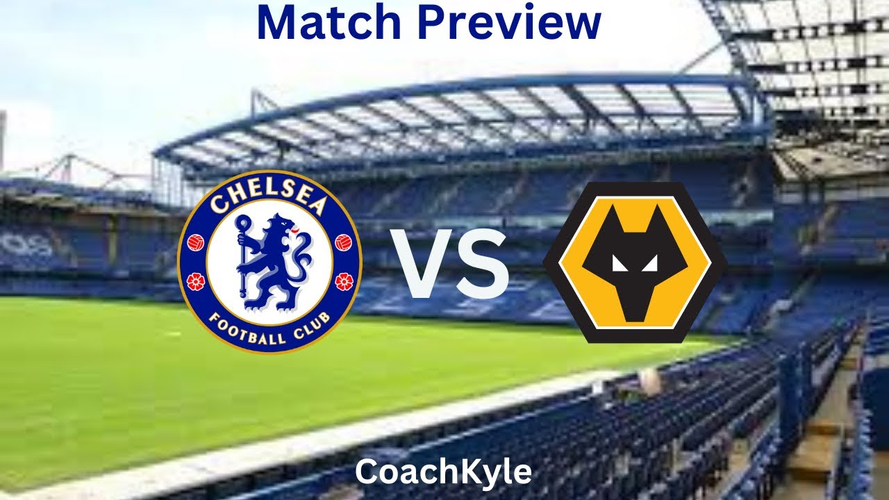 Chelsea Vs Wolves Match Preview - YouTube