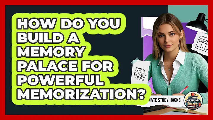 How Do You Build A Memory Palace For Powerful Memorization? - Ultimate Study Hacks