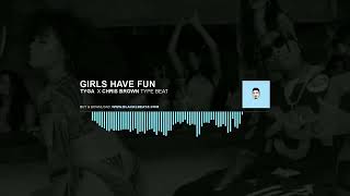 🍸 'Girls Have Fun' - Tyga x Chris Brown Type Beat 2019 | Club Instrumental 2019