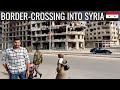 ENTERING SYRIA ALIVE BY LAND 🇸🇾 | First Day in Damascus | Hindi