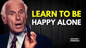 Learn To Be Happy Alone | Jim Rohn Motivation