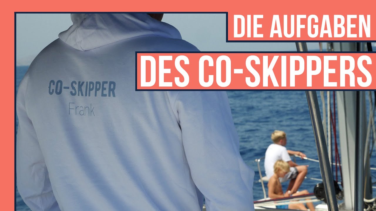 Die Aufgaben des Co Skippers - eine Position an Bord, die es in sich hat!