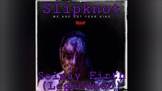 Slipknot - Solway Firth [Legendado Pt-Br]