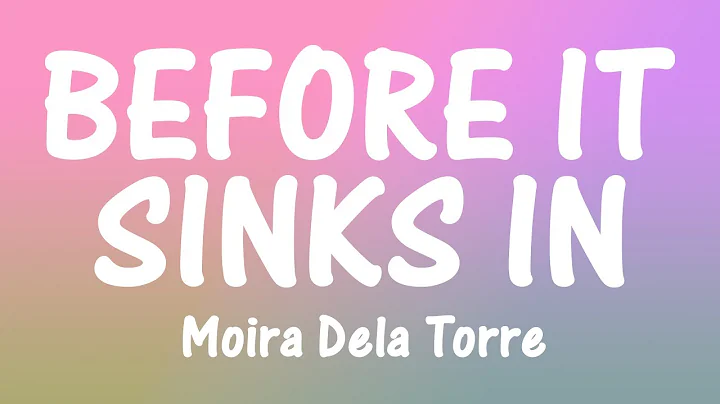 BEFORE IT SINKS IN   Moira Dela Torre (Lyrics)