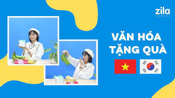 Văn hóa tặng quà của người Hàn Quốc có gì khác? - Du học Hàn Quốc cùng Zila (Vietsub/Korsub)