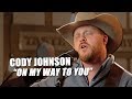 Cody johnson on my way to you