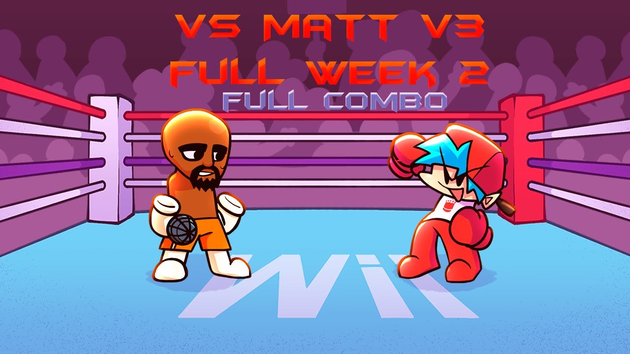 Friday Night Funkin' - VS Matt v3 - Full week 2 [ All songs / FC ...