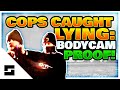 Cop Caught Lying On Police Report? - Why They NEED Bodycams
