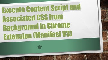 Execute Content Script and Associated CSS from Background in Chrome Extension (Manifest V3)