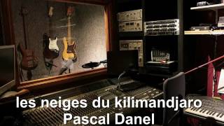 Video voorbeeld van "les neiges du kilimandjaro   pascal danel"