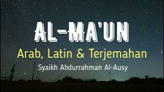 AL-MA’UN ARAB, LATIN & TERJEMAHAN BAHASA INDONESIA | SYAIKH ABDURRAHMAN AL-AUSY