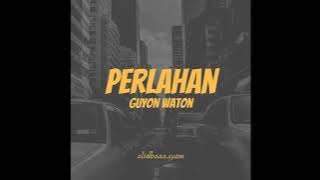 PERLAHAN - STATUS WA | STATUS WHATSAPP